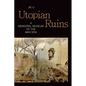 Utopian Ruins: A Memorial Museum of the Mao Era