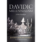 Davidic Millennialism: A New Paradigm
