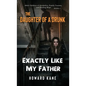 Exactly Like My Father: Adult Children of Alcoholics, Family Trauma, and Finding Hope