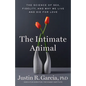 The Intimate Animal: The Science of Sex, Fidelity, and Why We Live and Die for Love
