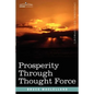 Prosperity Through Thought Force