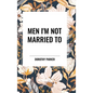 Men I'm Not Married To