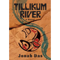 Tillikum River: A Novel of Native Resistance, Recovery and Redemption
