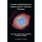 A Guide to Manifesting Your Reality with the 7 Universal Principles: And How I Used Them to Achieve My Goals at NASA