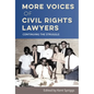 More Voices of Civil Rights Lawyers: Continuing the Struggle