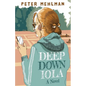 Deep Down Iola: A Novel About a Young Woman with a Bizarre Gift