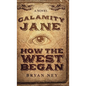 Calamity Jane: When The West Began