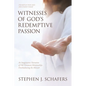 Witnesses of God's Redemptive Passion: An Imaginative Narration of Old Testament Relationships Foreshadowing the Messiah