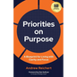 Priorities on Purpose: A Blueprint for Living with Clarity and Focus