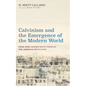 Calvinism and the Emergence of the Modern World