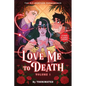 Love Me to Death: Volume One