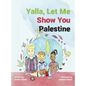 Yalla, Let Me Show You Palestine