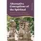 Alternative Conceptions of the Spiritual: Polytheism, Animism, and More in Contemporary Philosophy of Religion