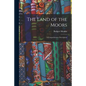 The Land of the Moors: A Comprehensive Description