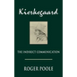 Kierkegaard: The Indirect Communication