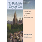 To Build the City of God: Living as Catholics in a Secular Age