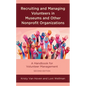 Recruiting and Managing Volunteers in Museums and Other Nonprofit Organizations: A Handbook for Volunteer Management