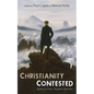 Christianity Contested: Replies to Critics' Toughest Objections