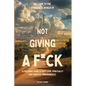 Welcome to the Wonderful World of Not Giving a F*uck
