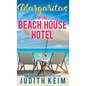 Margaritas at The Beach House Hotel