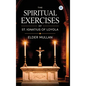 The Spiritual Exercises of St. Ignatius of Loyola