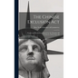 The Chinese Exclusion Act: Report and Resolutions Adopted by the Chamber Of Commerce Of the State Of