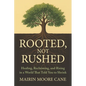 Rooted, Not Rushed: Healing, Reclaiming, and Rising in a World That Told You to Shrink