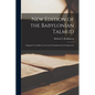 New Edition of the Babylonian Talmud; Original Text, Edited, Corrected, Formulated and Translated In