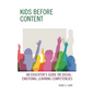 Kids Before Content: An Educator's Guide on Social-Emotional Learning Competencies