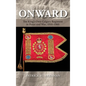 Onward: The King's Own Calgary Regiment in Peace and War, 1910-1960