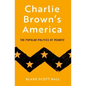 Charlie Brown's America: The Popular Politics of Peanuts