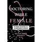 Doctoring While Female: The Personal and National Toll of Gender Inequity in Medicine