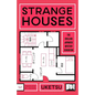 Strange Houses