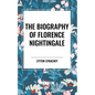 The Biography of Florence Nightingale