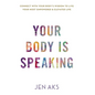 Your Body Is Speaking
