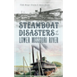 Steamboat Disasters of the Lower Missouri River