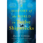 A History of the World in Twelve Shipwrecks