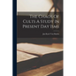 The Chaos Of Cults A Study In Present Day Isms