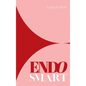 Endo Smart: A Guide to Understanding and Managing Your Health