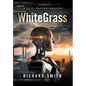 White Grass: A CliFi Technothriller