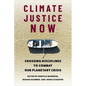 Climate Justice Now: Crossing Disciplines to Combat Our Planetary Crisis