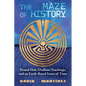 The Maze of History: Komal Hok, O'Odham Teachings, and an Earth-Based Sense of Time