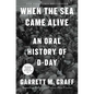 When the Sea Came Alive: An Oral History of D-Day