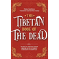 The Tibetan Book Of The Dead: The Spiritual Meditation Guide For Liberation And The After-Death Experiences On The Bardo Plane
