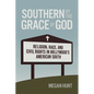 Southern by the Grace of God: Religion, Race, and Civil Rights in Hollywood's American South