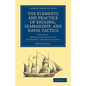 The Elements and Practice of Rigging, Seamanship, and Naval Tactics