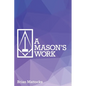 A Mason's Work