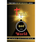 Truth is Not of This World: Take Heed, Be Not Deceived