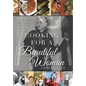 Cooking for a Beautiful Woman: The Tastes and Tales of a Wonderful Life
