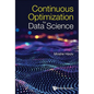 Continuous Optimization for Data Science
